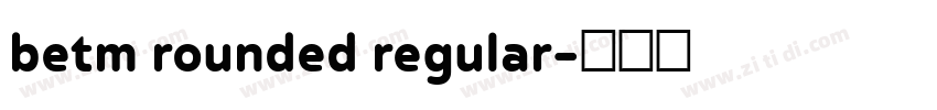 betm rounded regular字体转换